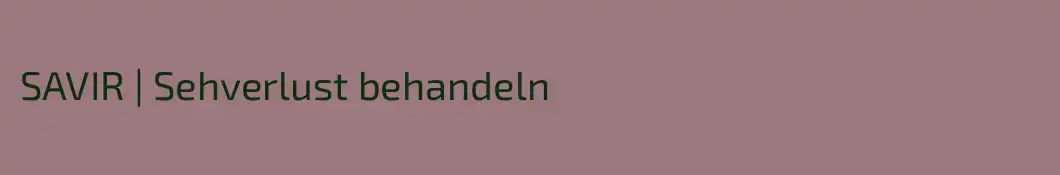 SAVIR | Sehverlust behandeln